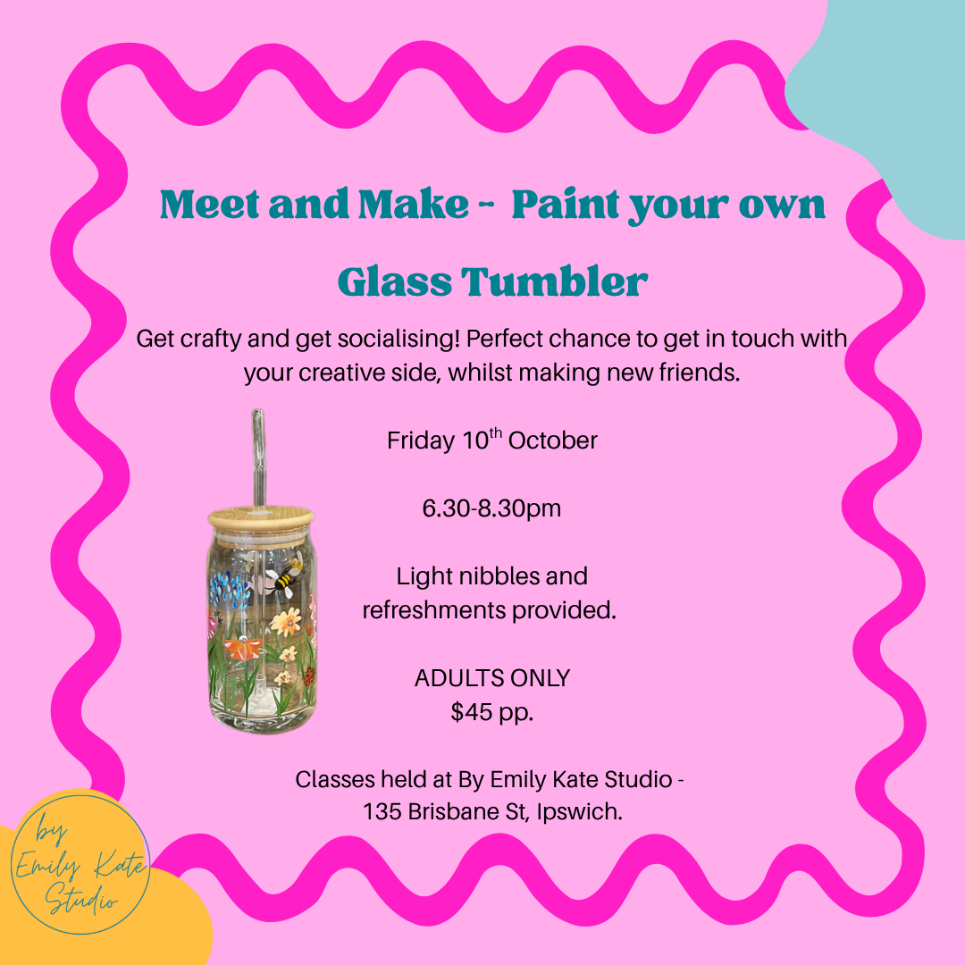 Friday 10th October - MEET AND MAKE PYO Glass Tumbler