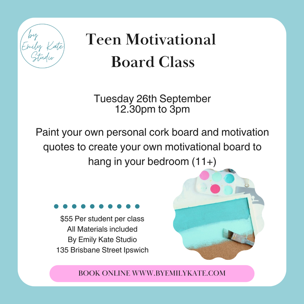 10. Teen Motivation Board Class Tuesday 26th September 12.30 pm to 3pm