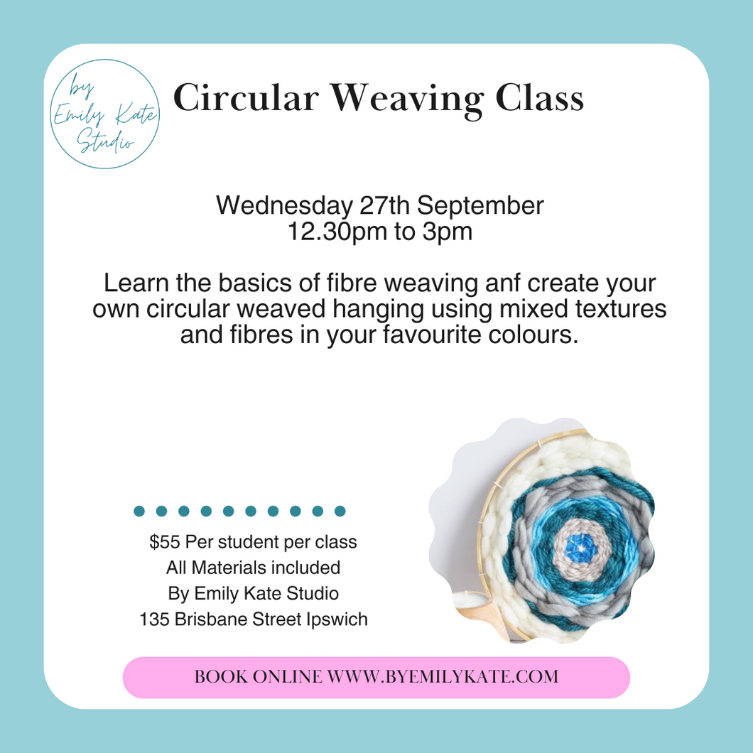 12. Circular Weaving Class 12.30pm to 3pm Wednesday 27th September