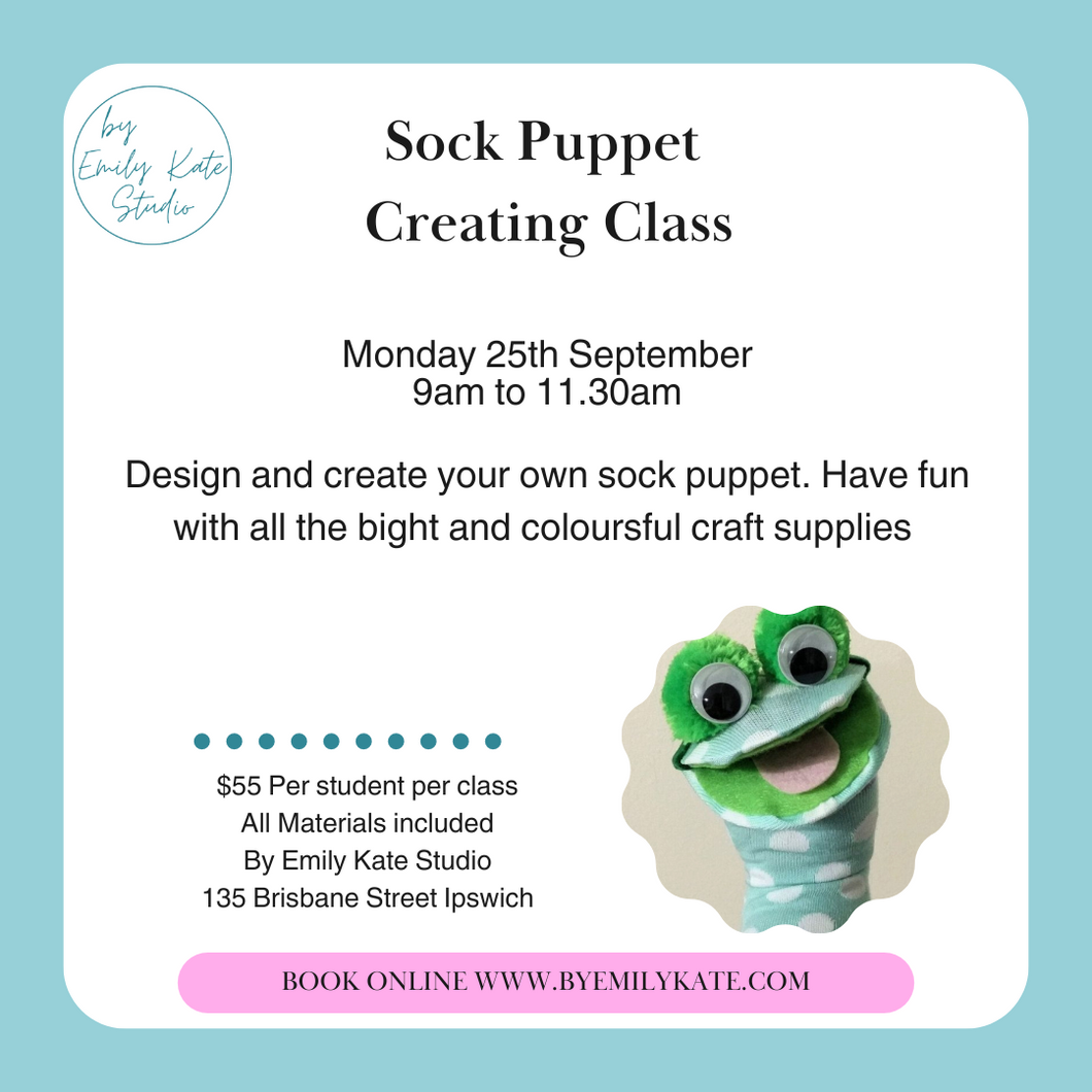 7.  Sock Puppet Making Class Monday 25th September 9am to 11.30am
